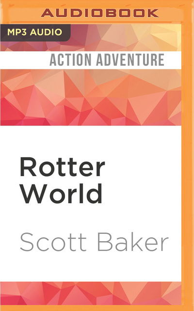 Cover for Scott Baker · Rotter World (MP3-CD) (2016)