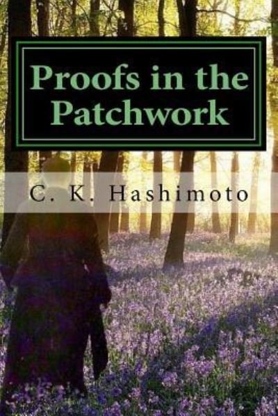 Cover for C K Hashimoto · Proofs in the Patchwork (Paperback Book) (2016)