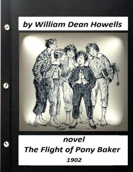 Cover for William Dean Howells · The Flight of Pony Baker  novel for children (Pocketbok) (2016)