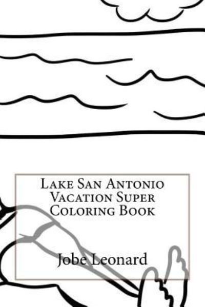 Cover for Jobe Leonard · Lake San Antonio Vacation Super Coloring Book (Paperback Bog) (2016)
