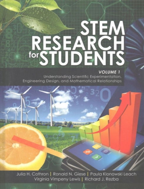 Cover for Julia H Cothron · STEM Research for Students Volume 1: Understanding Scientific Experimentation, Engineering Design, and Mathematical Relationships (Hardcover Book) (2016)