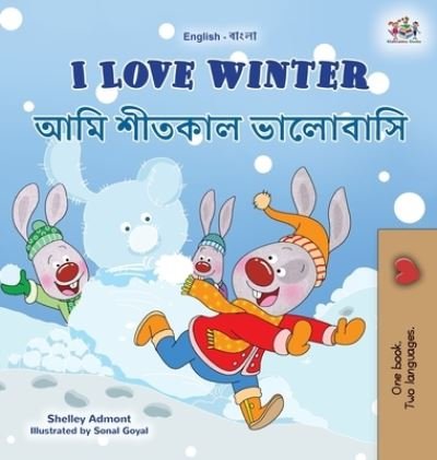 Cover for Shelley Admont · I Love Winter (English Bengali Bilingual Book for Kids) (Hardcover bog) (2021)