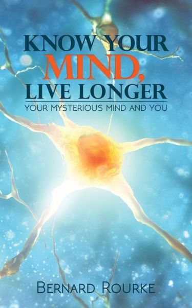 Cover for Bernard Rourke · Know Your Mind Live Longer (Paperback Book) (2018)