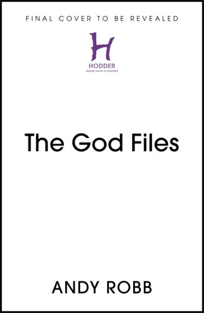 Cover for Andy Robb · The God Files (Hardcover Book) (2021)