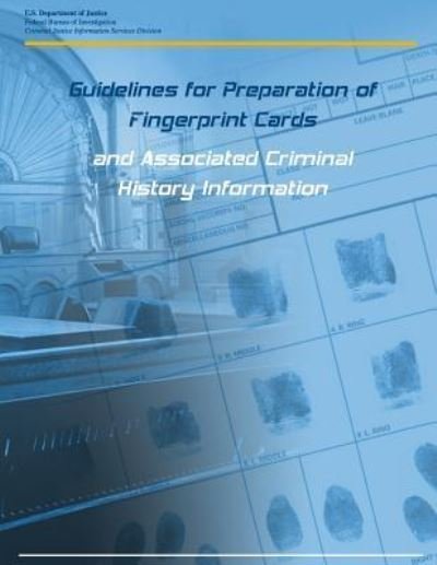 Cover for U S Department of Justice · Guidelines for Preparation of Fingerprint Cards and Associated Criminal History Information (Pocketbok) (2016)