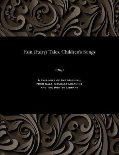 Cover for Konstantin Dmitrievich Bal'mont · Fain (Fairy) Tales. Children's Songs (Paperback Bog) (1905)