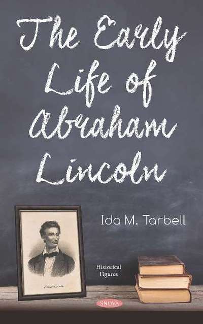 Cover for Ida M Tarbell · The Early Life of Abraham Lincoln (Hardcover Book) (2019)