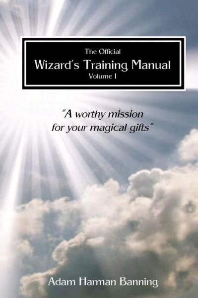 Adam Harman Banning · The Official Wizard's Training Manual Vol.1 (Paperback Book) (2016)