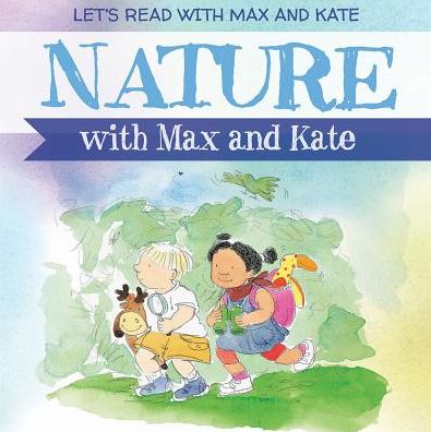 Cover for Mick Manning · Nature with Max and Kate (Hardcover Book) (2018)