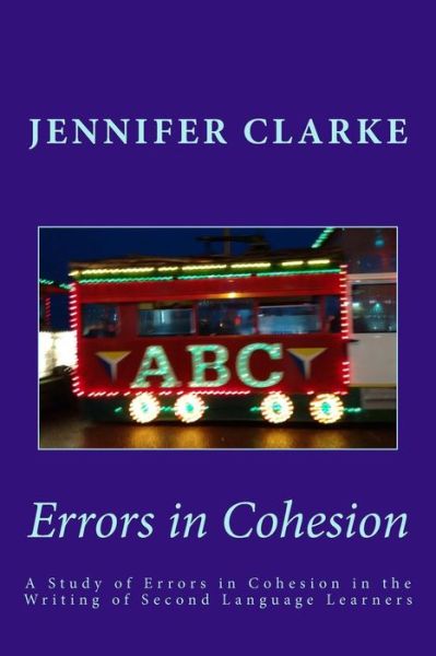 Cover for Jennifer Clarke · Errors in cohesion : The writing of 28 eleven year olds (Paperback Book) (2016)