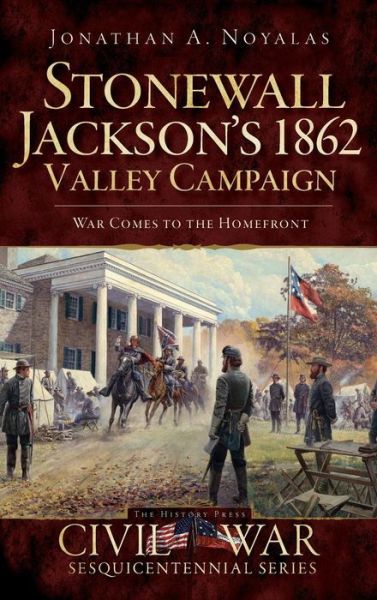 Cover for Jonathan A Noyalas · Stonewall Jackson's 1862 Valley Campaign (Hardcover Book) (2010)