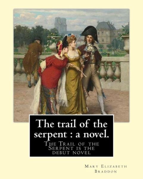 Cover for Mary Elizabeth Braddon · The trail of the serpent (Paperback Bog) (2016)