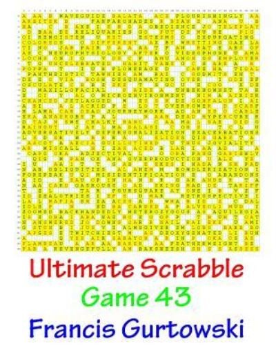 Cover for Francis Gurtowski · Ultimate Scabble Game 43 (Paperback Book) (2016)
