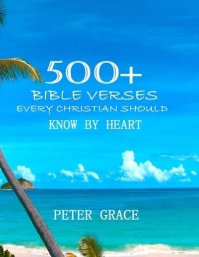 500+ Bible versesEvery Christian Should know by Heart - Max Lucado - Bøger - Createspace Independent Publishing Platf - 9781546596653 - 2. maj 2017