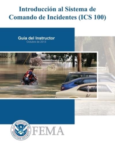 Cover for Federal Emergency Management Agency · Introduccion al Sistema de Comando de Incidentes (ICS 100) (Pocketbok) (2017)