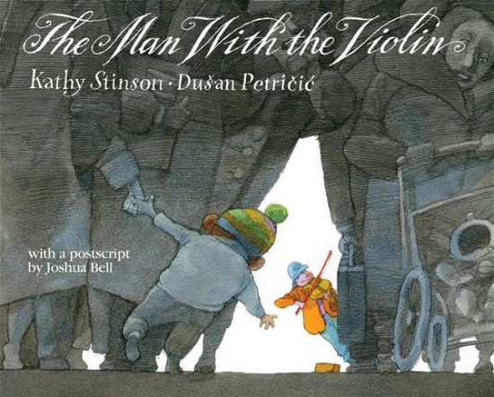 Cover for Kathy Stinson · The Man with the Violin (Hardcover Book) [1st edition] (2013)