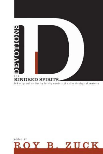 Cover for Roy B. Zuck · Devotions for Kindred Spirits: 365 Scriptural Studies by Faculty Members of Dallas Theological Seminary (Paperback Book) (2007)