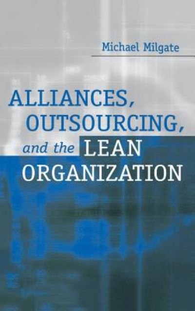 Cover for Michael Milgate · Alliances, Outsourcing, and the Lean Organization (Gebundenes Buch) (2001)