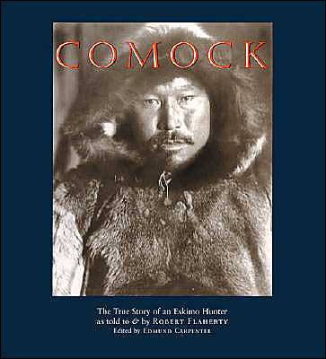 Cover for Robert Flaherty · Comock: The True Story of an Eskimo Hunger (Hardcover Book) [Revised edition] (2005)