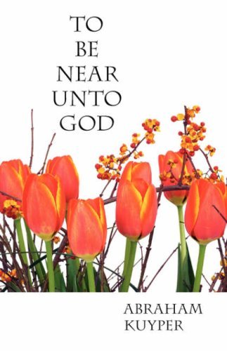 To Be Near Unto God - Abraham Kuyper - Boeken - Regent College Publishing - 9781573833653 - 6 mei 2005