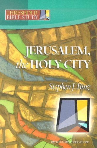 Cover for Stephen J. Binz · Jerusalem, the Holy City (Threshold Bible Study) (Paperback Book) (2005)