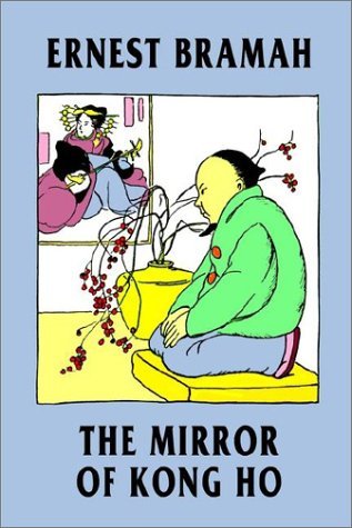 Cover for Ernest Bramah · The Mirror of Kong Ho (Gebundenes Buch) (2003)