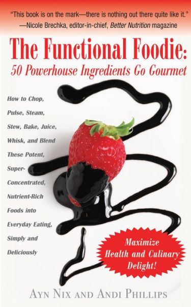 Cover for Ayn Nix · The Functional Foodie: 50 Powerhouse Ingredients Go Gourmet (Pocketbok) (2010)