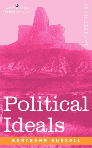 Political Ideals - Bertrand Russell - Boeken - Cosimo Classics - 9781596054653 - 1 november 2006