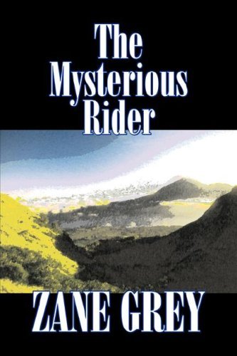 Cover for Zane Grey · The Mysterious Rider (Hardcover Book) (2007)