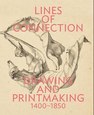 Cover for Edina Adam · Lines of Connection: Drawing and Printmaking, 1400-1850 (Paperback Book) (2025)