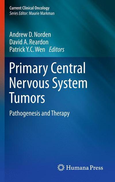 Cover for Andrew D Norden · Primary Central Nervous System Tumors: Pathogenesis and Therapy - Current Clinical Oncology (Hardcover Book) [2011 edition] (2010)