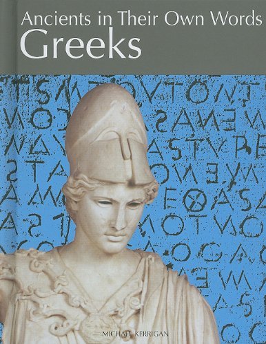 Cover for Michael Kerrigan · Greeks (Ancients in Their Own Words) (Innbunden bok) (2011)