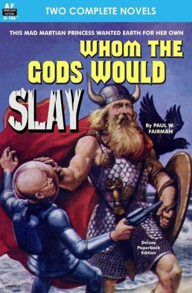 Whom the Gods Would Slay & The Men in the Walls - Paul W. Fairman - Books - Armchair Fiction & Music - 9781612871653 - September 20, 2013