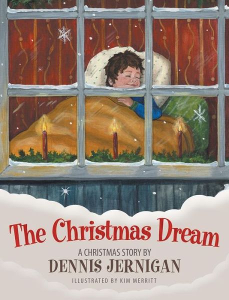 Cover for Dennis Jernigan · The Christmas Dream: A Christmas Story by Dennis Jernigan (Hardcover Book) [2nd Revised Illust edition] (2015)