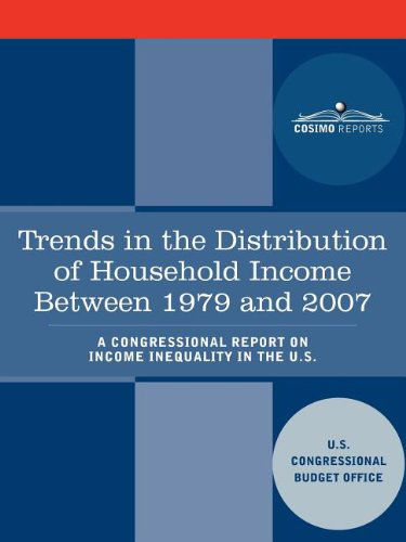 Cover for U.s. Congressional Budget Office · Trends in the Distribution of Household Income Between 1979 and 2007 - a Congressional Report on Income Inequality in the U.s. (Paperback Book) (2011)