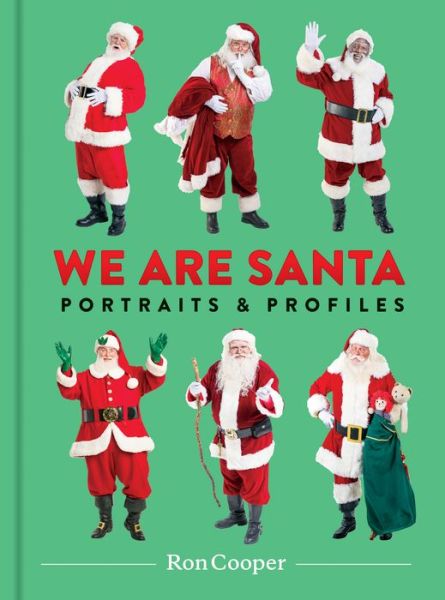 Cover for Ron Cooper · We Are Santa: Portraits and Profiles (Hardcover Book) (2020)