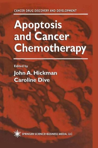 Cover for John a Hickman · Apoptosis and Cancer Chemotherapy - Cancer Drug Discovery and Development (Paperback Book) [Softcover reprint of hardcover 1st ed. 1999 edition] (2010)