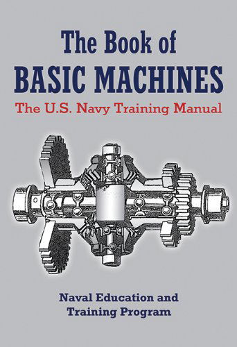 Cover for U.S. Navy · The Book of Basic Machines: The U.S. Navy Training Manual (Taschenbuch) (2013)