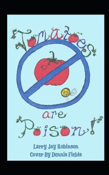 Cover for Larry Jay Robinson · Tomatoes are Poison (Paperback Book) (2020)