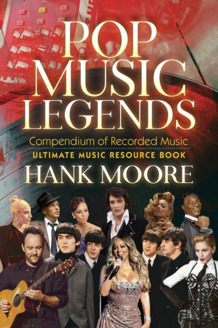 Cover for Hank Moore · Pop Music Legends: Compendium of Recorded Music (Paperback Book) (2022)