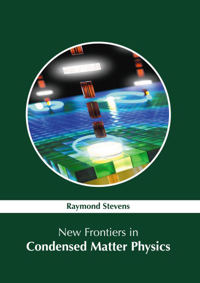 Cover for Raymond Stevens · New Frontiers in Condensed Matter Physics (Hardcover Book) (2020)