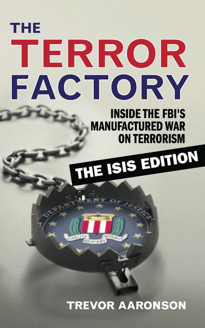 Cover for Trevor Aaronson · The Terror Factory: The Isis Edition (Taschenbuch) (2018)