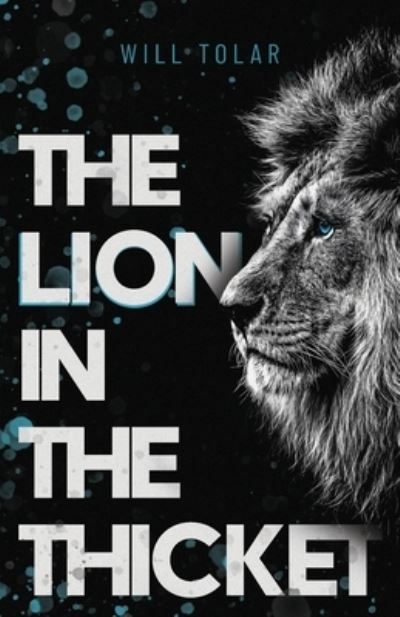 Cover for Will Tolar · Lion in the Thicket (Book) (2022)