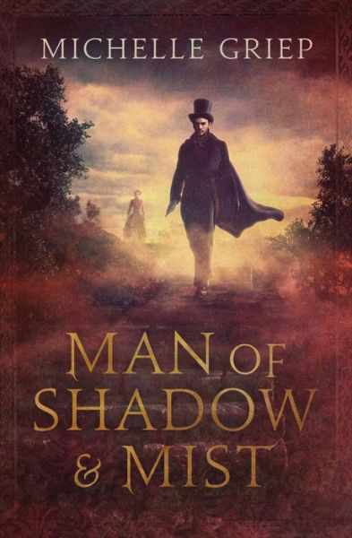 Cover for Michelle Griep · Man of Shadow and Mist (Book) (2023)