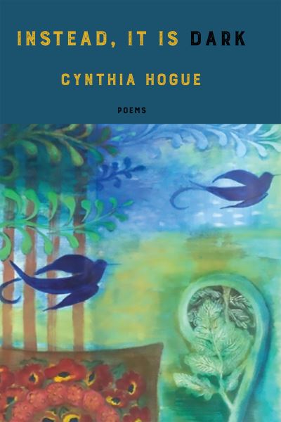 Cover for Cynthia Hogue · Instead, It is Dark (Paperback Book) (2023)