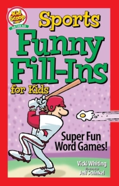 Sports Funny Fill-Ins for Kids: Super Fun Word Games - Kid Scoop - Vicki Whiting - Książki - Fox Chapel Publishing - 9781641242653 - 14 marca 2023