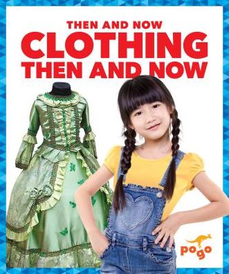 Cover for Nadia Higgins · Clothing Then and Now (Hardcover Book) (2019)