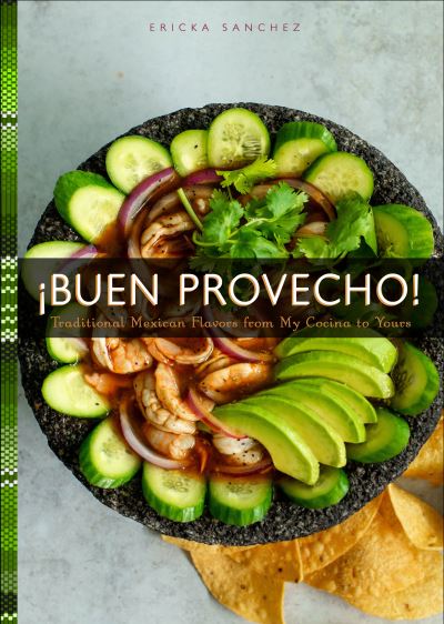 ¡Buen Provecho!: Traditional Mexican Flavors from My Cocina to Yours - Ericka Sanchez - Books - Familius LLC - 9781641705653 - September 28, 2021