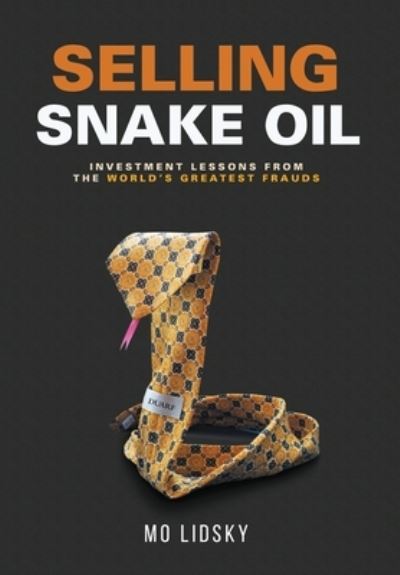 Cover for Mo Lidsky · Selling Snake Oil (Hardcover Book) (2019)