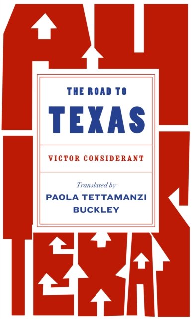 Cover for Victor Considerant · The Road to Texas (Paperback Book) (2024)